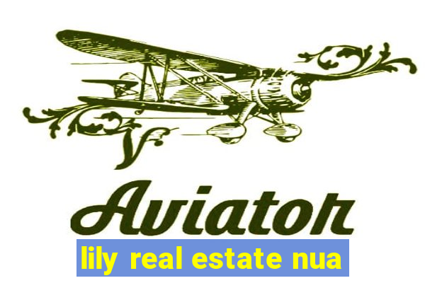 lily real estate nua